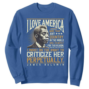 James Baldwin Sweatshirt I Love America More Than Any Country In The World Black History TS09 Royal Blue Print Your Wear