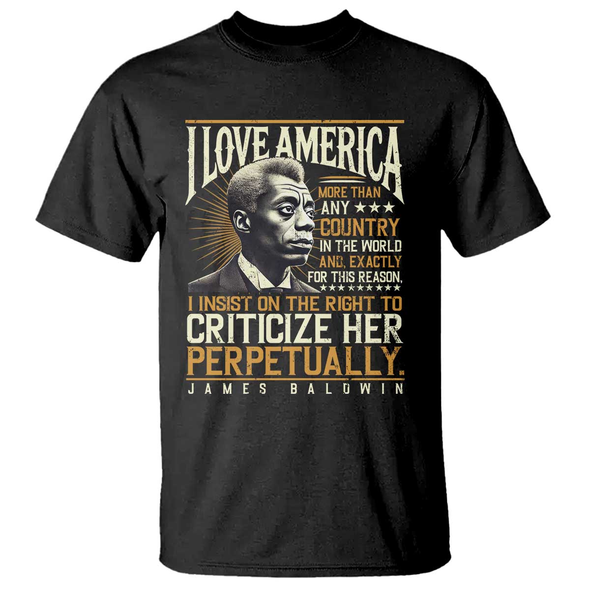 James Baldwin T Shirt I Love America More Than Any Country In The World Black History TS09 Black Print Your Wear