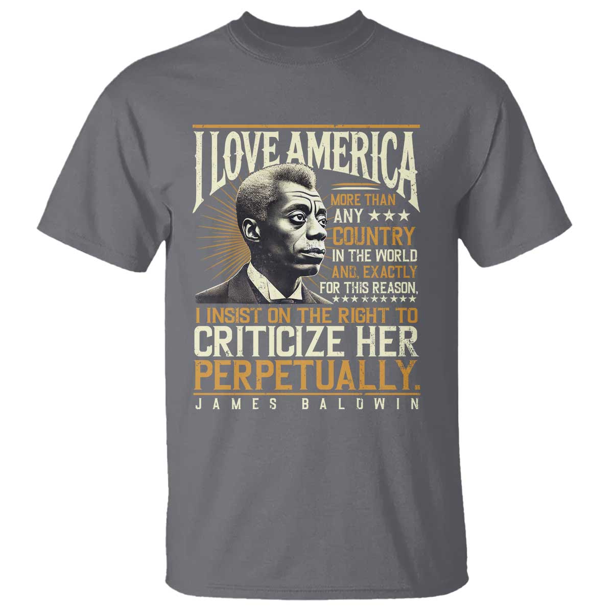 James Baldwin T Shirt I Love America More Than Any Country In The World Black History TS09 Charcoal Print Your Wear