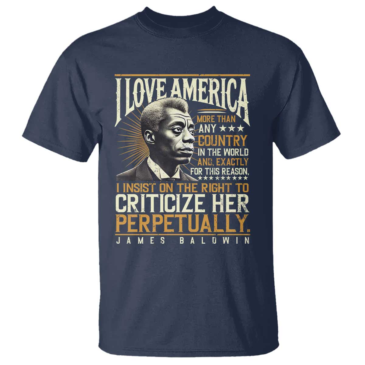 James Baldwin T Shirt I Love America More Than Any Country In The World Black History TS09 Navy Print Your Wear