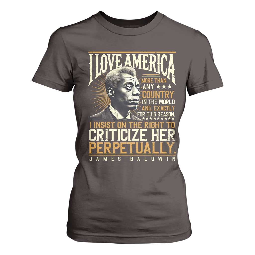 James Baldwin T Shirt For Women I Love America More Than Any Country In The World Black History TS09 Dark Chocolate Print Your Wear