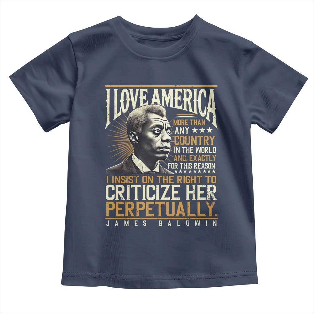 James Baldwin Toddler T Shirt I Love America More Than Any Country In The World Black History TS09 Navy Print Your Wear