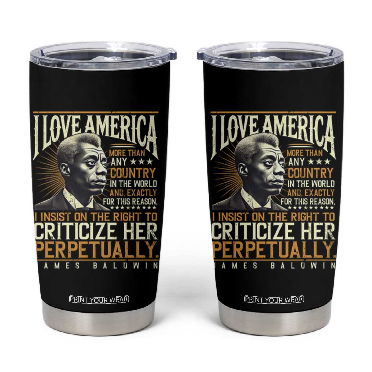 James Baldwin Tumbler Cup I Love America More Than Any Country In The World Black History TS09 Black Print Your Wear