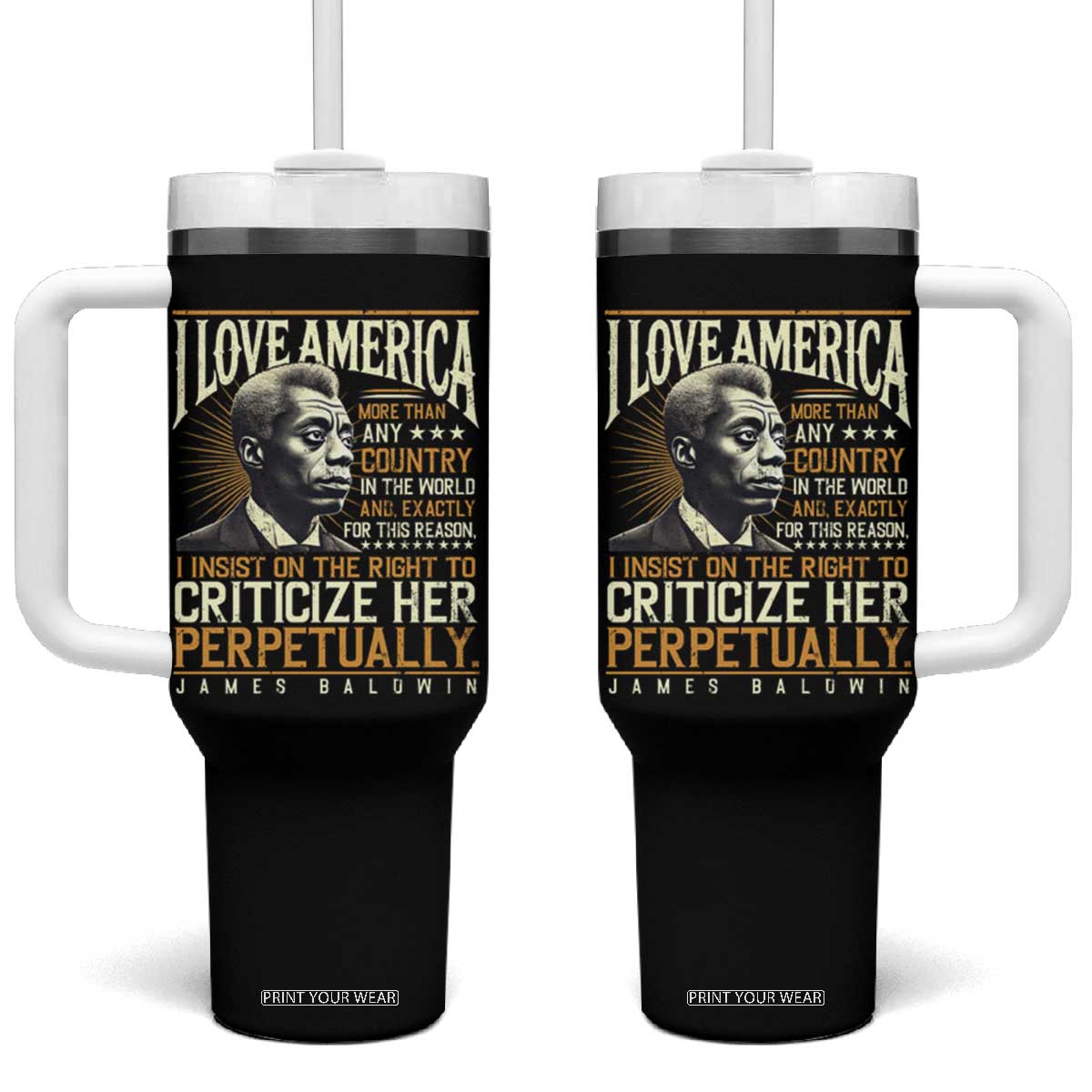 James Baldwin Tumbler With Handle I Love America More Than Any Country In The World Black History TS09 One Size: 40 oz Black Print Your Wear