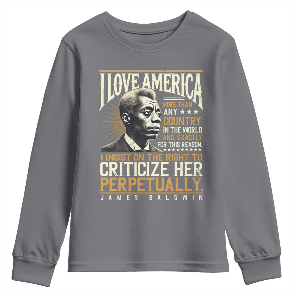 James Baldwin Youth Sweatshirt I Love America More Than Any Country In The World Black History TS09 Charcoal Print Your Wear