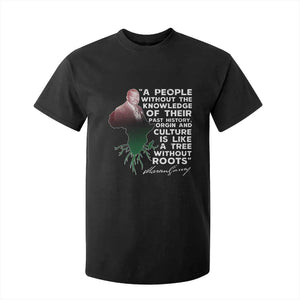 Marcus Garvey T Shirt For Kid A People Without The Knowledge Of Their Past History Is Like A Tree Without Roots TS09 Black Print Your Wear