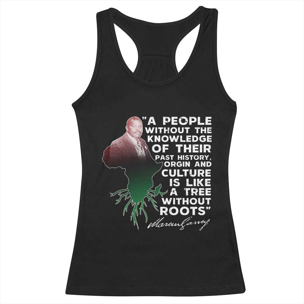 Marcus Garvey Racerback Tank Top A People Without The Knowledge Of Their Past History Is Like A Tree Without Roots TS09 Black Print Your Wear