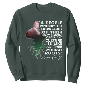 Marcus Garvey Sweatshirt A People Without The Knowledge Of Their Past History Is Like A Tree Without Roots TS09 Dark Forest Green Print Your Wear