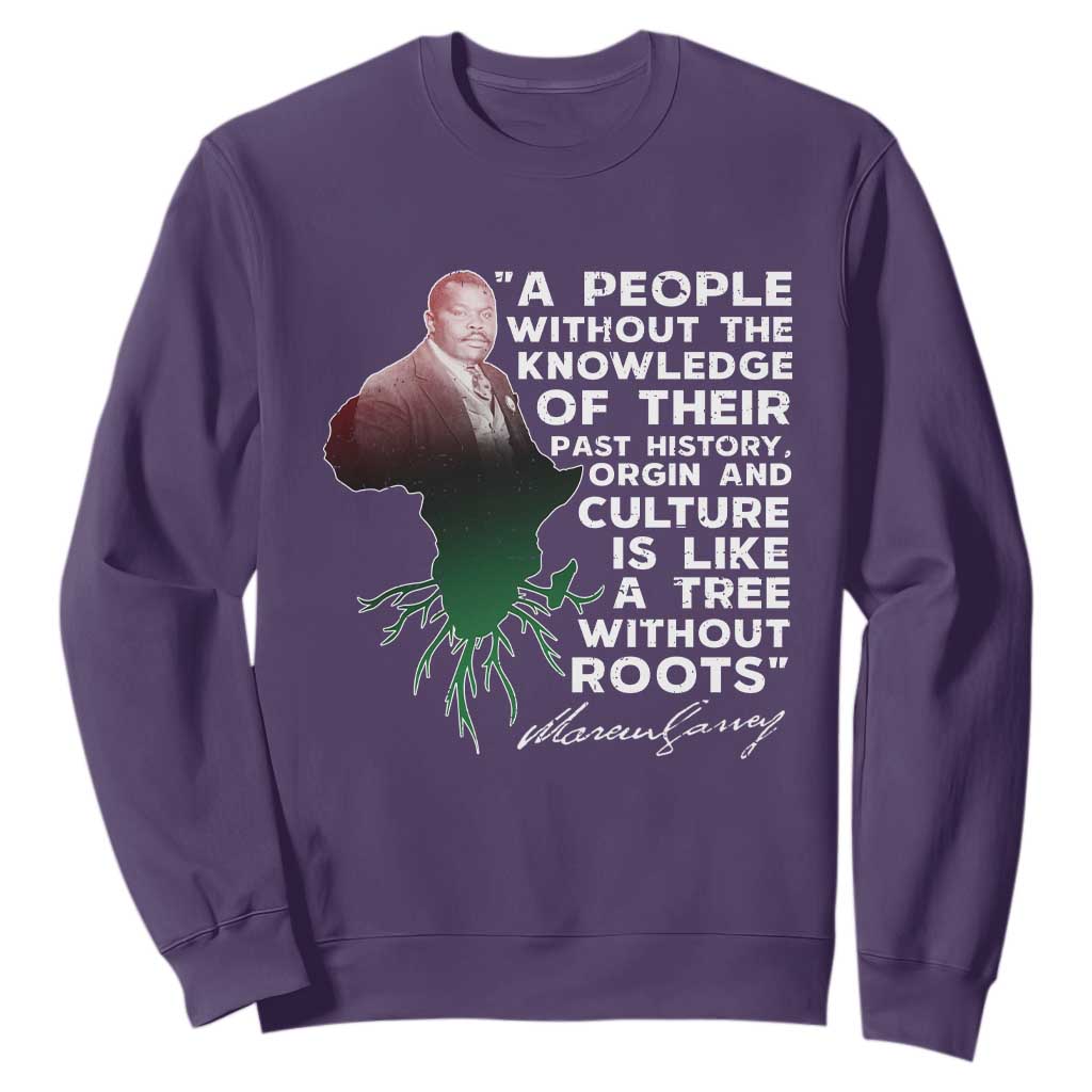 Marcus Garvey Sweatshirt A People Without The Knowledge Of Their Past History Is Like A Tree Without Roots TS09 Purple Print Your Wear