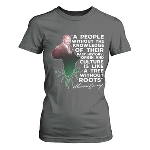 Marcus Garvey T Shirt For Women A People Without The Knowledge Of Their Past History Is Like A Tree Without Roots TS09 Dark Heather Print Your Wear
