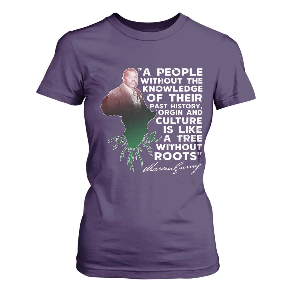 Marcus Garvey T Shirt For Women A People Without The Knowledge Of Their Past History Is Like A Tree Without Roots TS09 Purple Print Your Wear