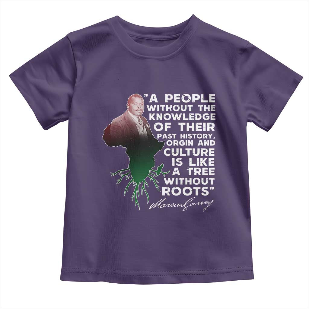 Marcus Garvey Toddler T Shirt A People Without The Knowledge Of Their Past History Is Like A Tree Without Roots TS09 Purple Print Your Wear