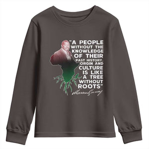 Marcus Garvey Youth Sweatshirt A People Without The Knowledge Of Their Past History Is Like A Tree Without Roots TS09 Dark Chocolate Print Your Wear