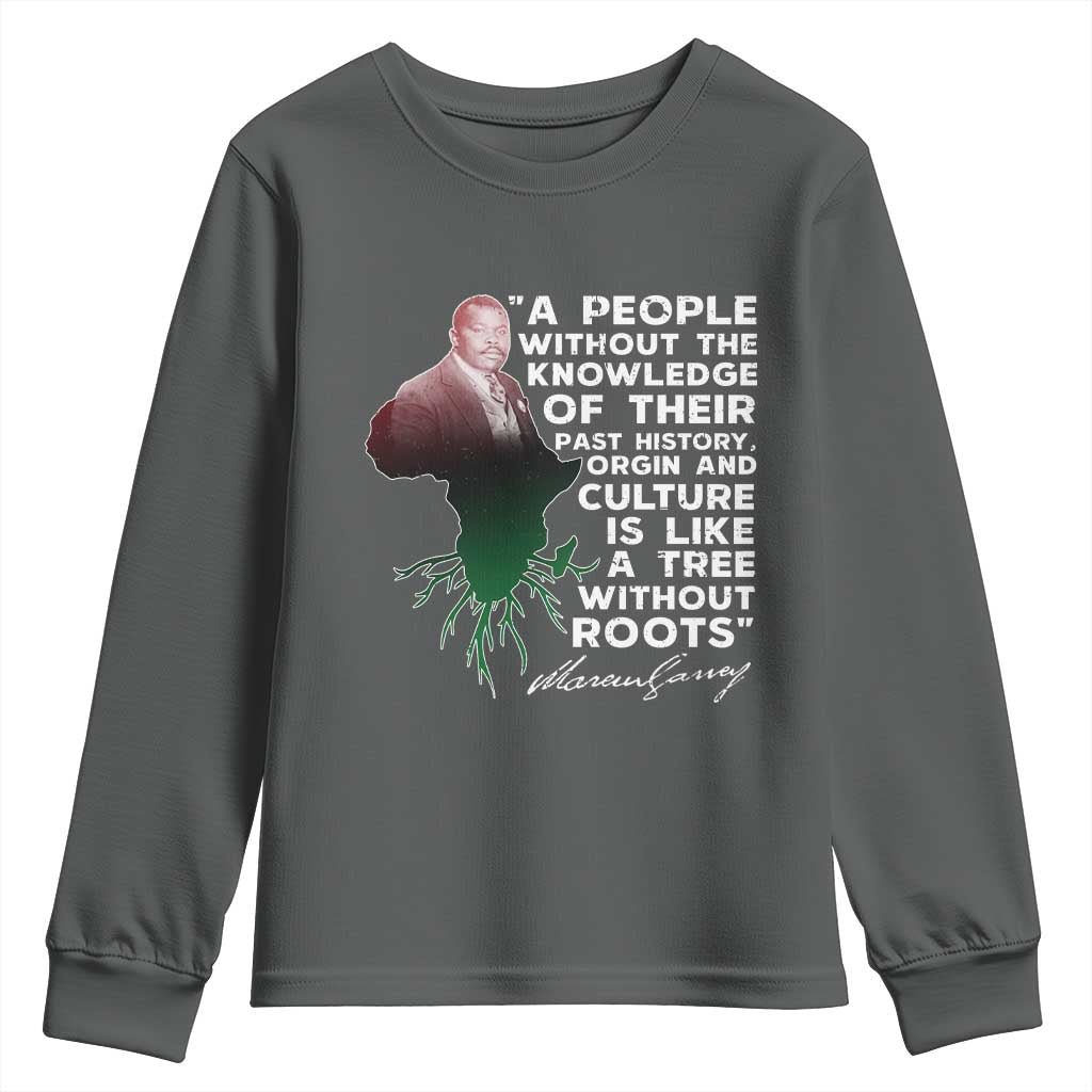 Marcus Garvey Youth Sweatshirt A People Without The Knowledge Of Their Past History Is Like A Tree Without Roots TS09 Dark Heather Print Your Wear