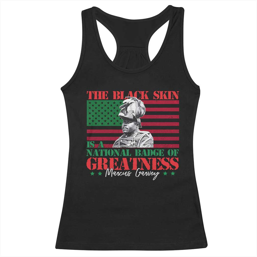 Marcus Garvey Racerback Tank Top The Black Skin Is A National Badge Of Greatness African American Flag TS09 Black Print Your Wear