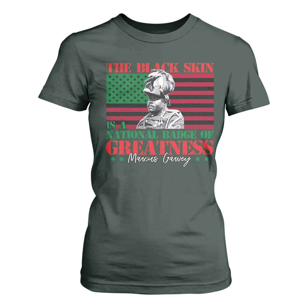 Marcus Garvey T Shirt For Women The Black Skin Is A National Badge Of Greatness African American Flag TS09 Dark Forest Green Print Your Wear