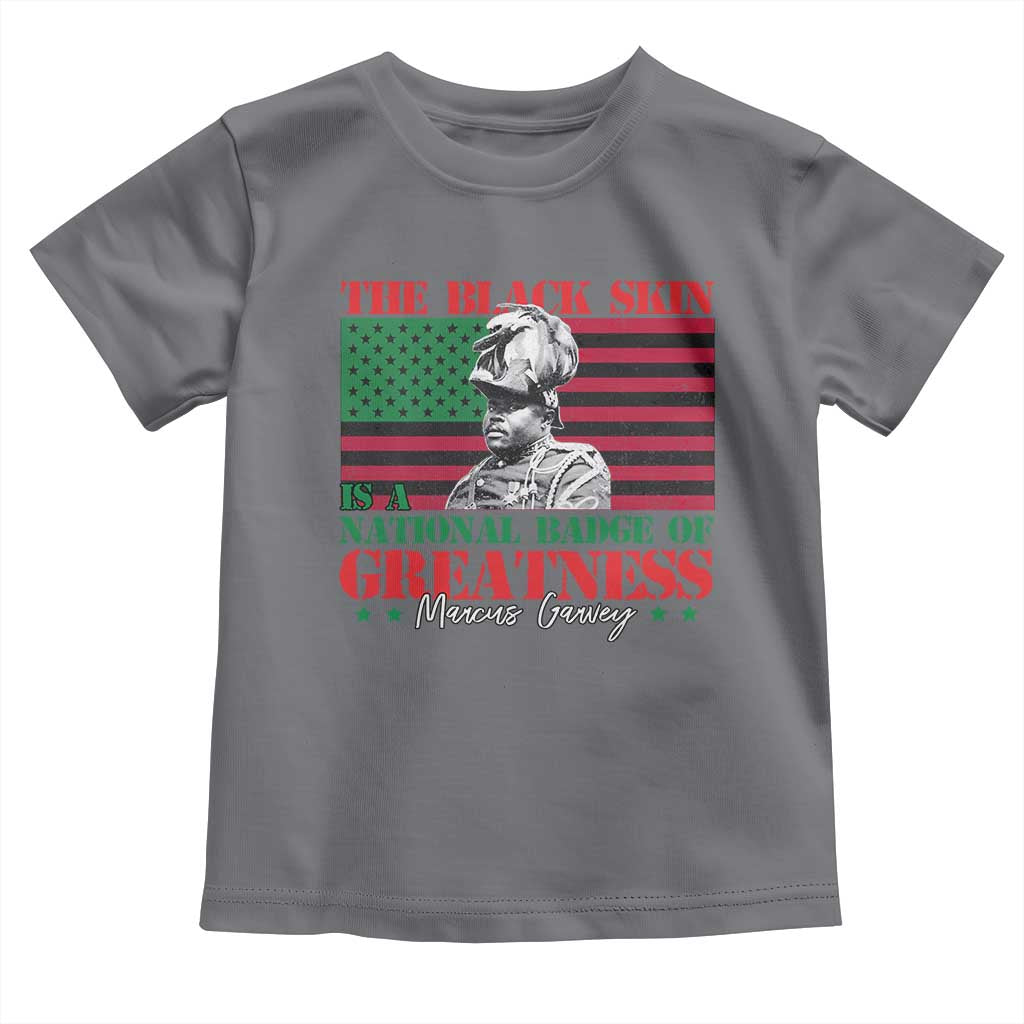 Marcus Garvey Toddler T Shirt The Black Skin Is A National Badge Of Greatness African American Flag TS09 Charcoal Print Your Wear