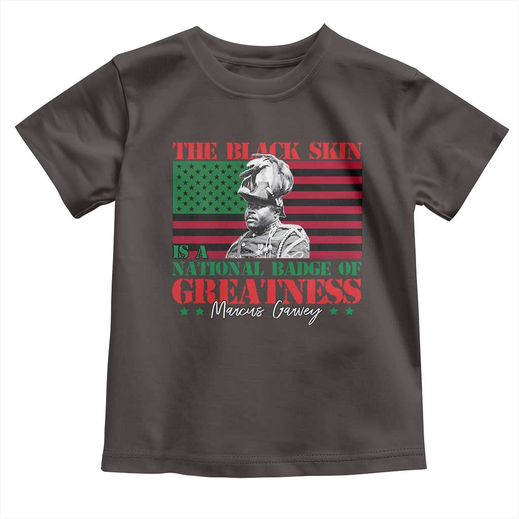 Marcus Garvey Toddler T Shirt The Black Skin Is A National Badge Of Greatness African American Flag TS09 Dark Chocolate Print Your Wear