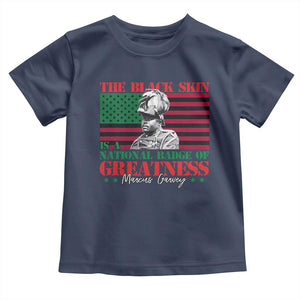 Marcus Garvey Toddler T Shirt The Black Skin Is A National Badge Of Greatness African American Flag TS09 Navy Print Your Wear