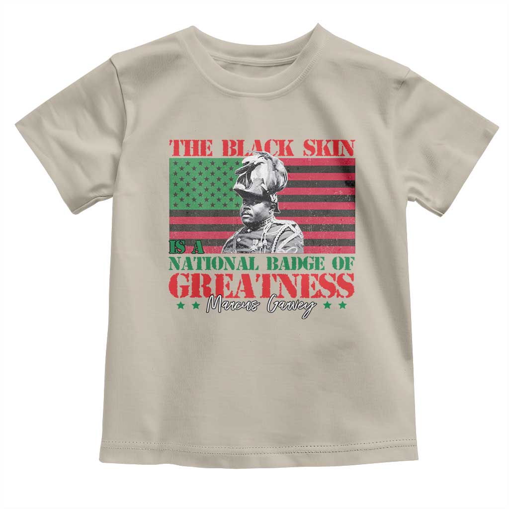 Marcus Garvey Toddler T Shirt The Black Skin Is A National Badge Of Greatness African American Flag TS09 Sand Print Your Wear