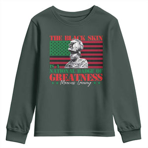 Marcus Garvey Youth Sweatshirt The Black Skin Is A National Badge Of Greatness African American Flag TS09 Dark Forest Green Print Your Wear