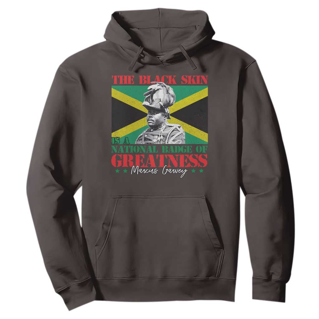 Marcus Garvey Hoodie The Black Skin Is A National Badge Of Greatness Jamaican Flag TS09 Dark Chocolate Print Your Wear