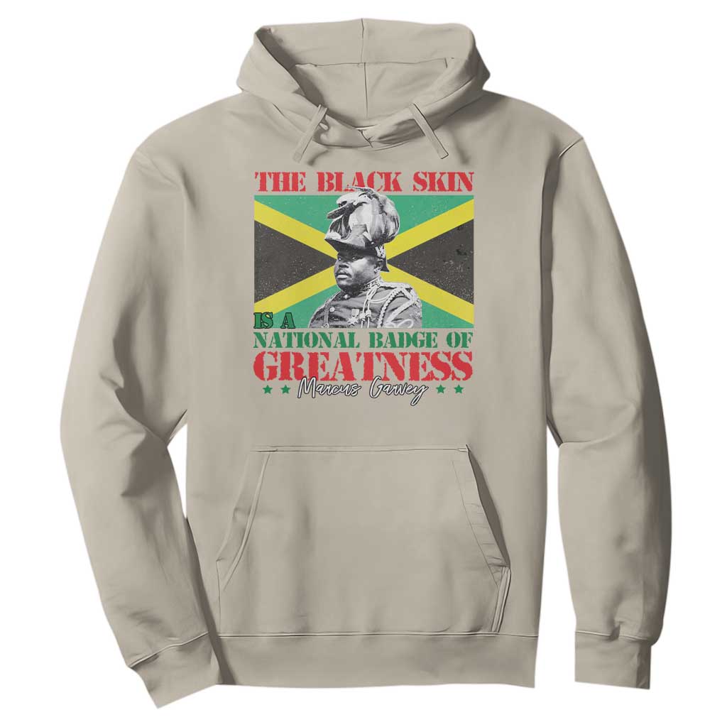 Marcus Garvey Hoodie The Black Skin Is A National Badge Of Greatness Jamaican Flag TS09 Sand Print Your Wear