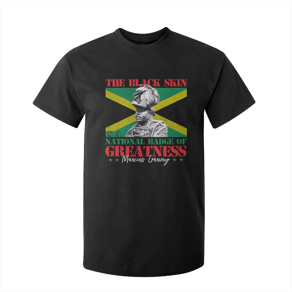 Marcus Garvey T Shirt For Kid The Black Skin Is A National Badge Of Greatness Jamaican Flag TS09 Black Print Your Wear