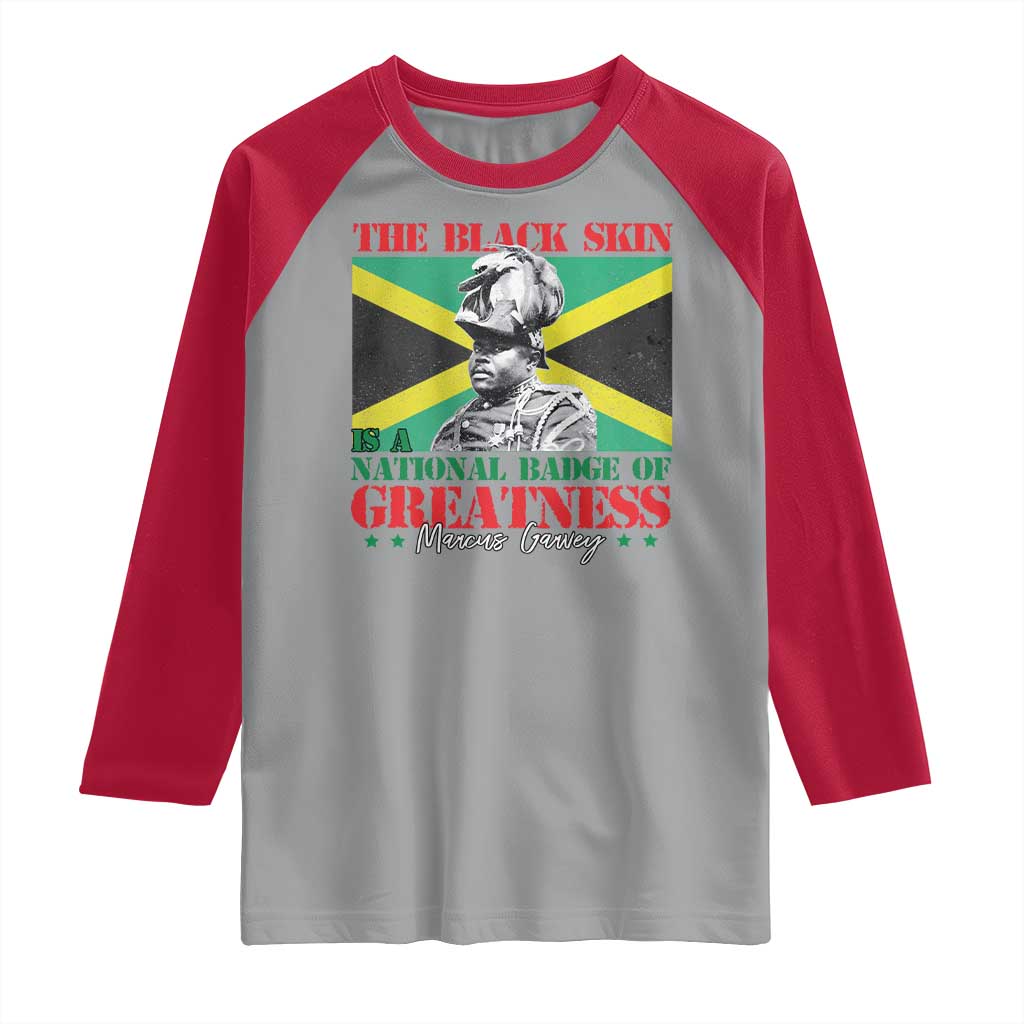 Marcus Garvey Raglan Shirt The Black Skin Is A National Badge Of Greatness Jamaican Flag TS09 Sport Gray Red Print Your Wear