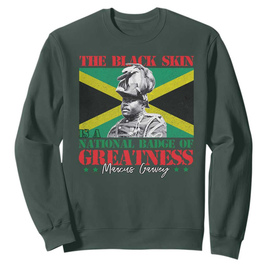 Marcus Garvey Sweatshirt The Black Skin Is A National Badge Of Greatness Jamaican Flag TS09 Dark Forest Green Print Your Wear