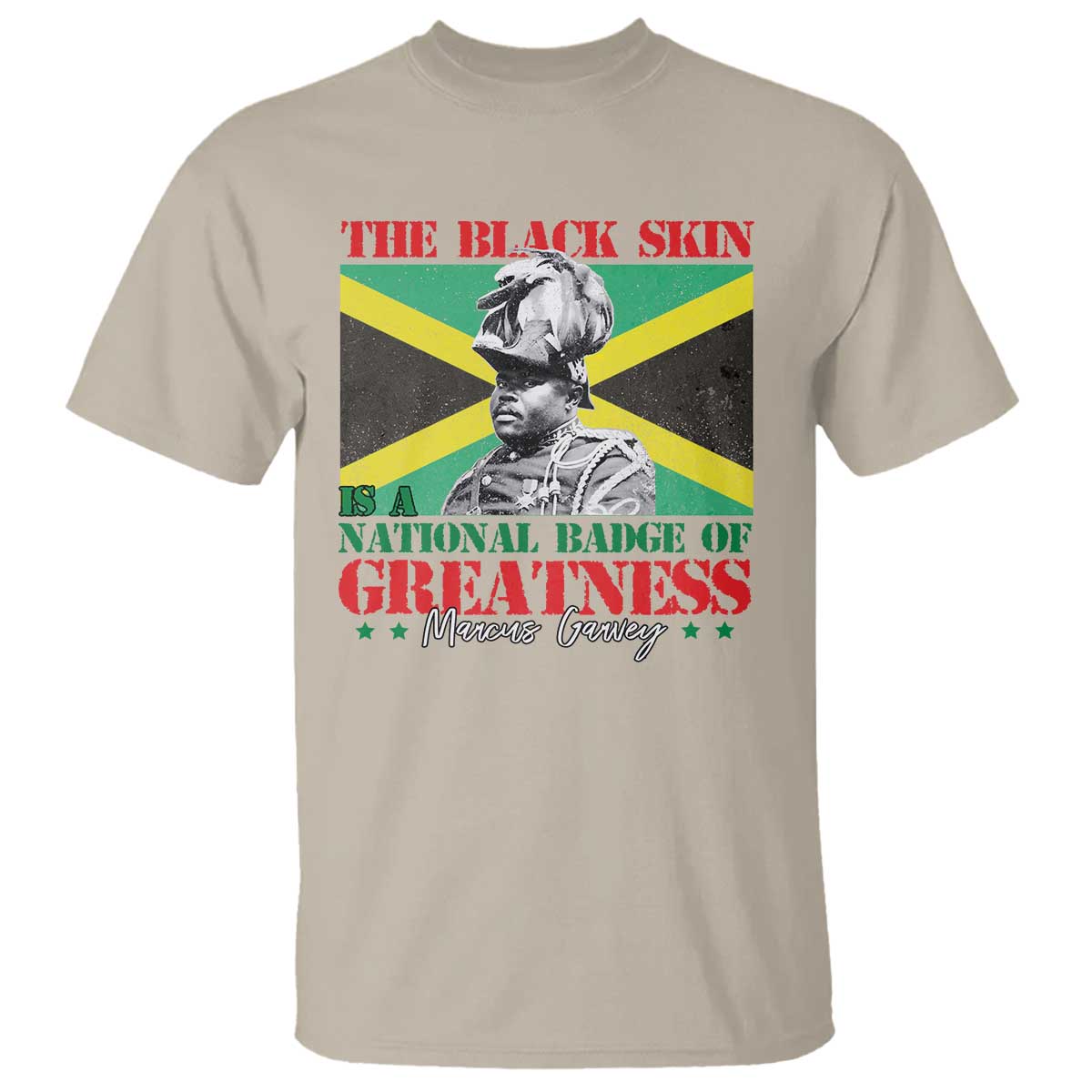 Marcus Garvey T Shirt The Black Skin Is A National Badge Of Greatness Jamaican Flag TS09 Sand Print Your Wear