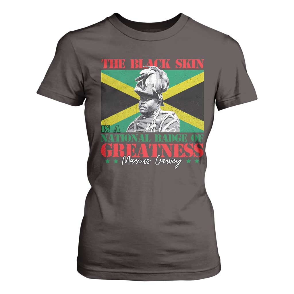 Marcus Garvey T Shirt For Women The Black Skin Is A National Badge Of Greatness Jamaican Flag TS09 Dark Chocolate Print Your Wear