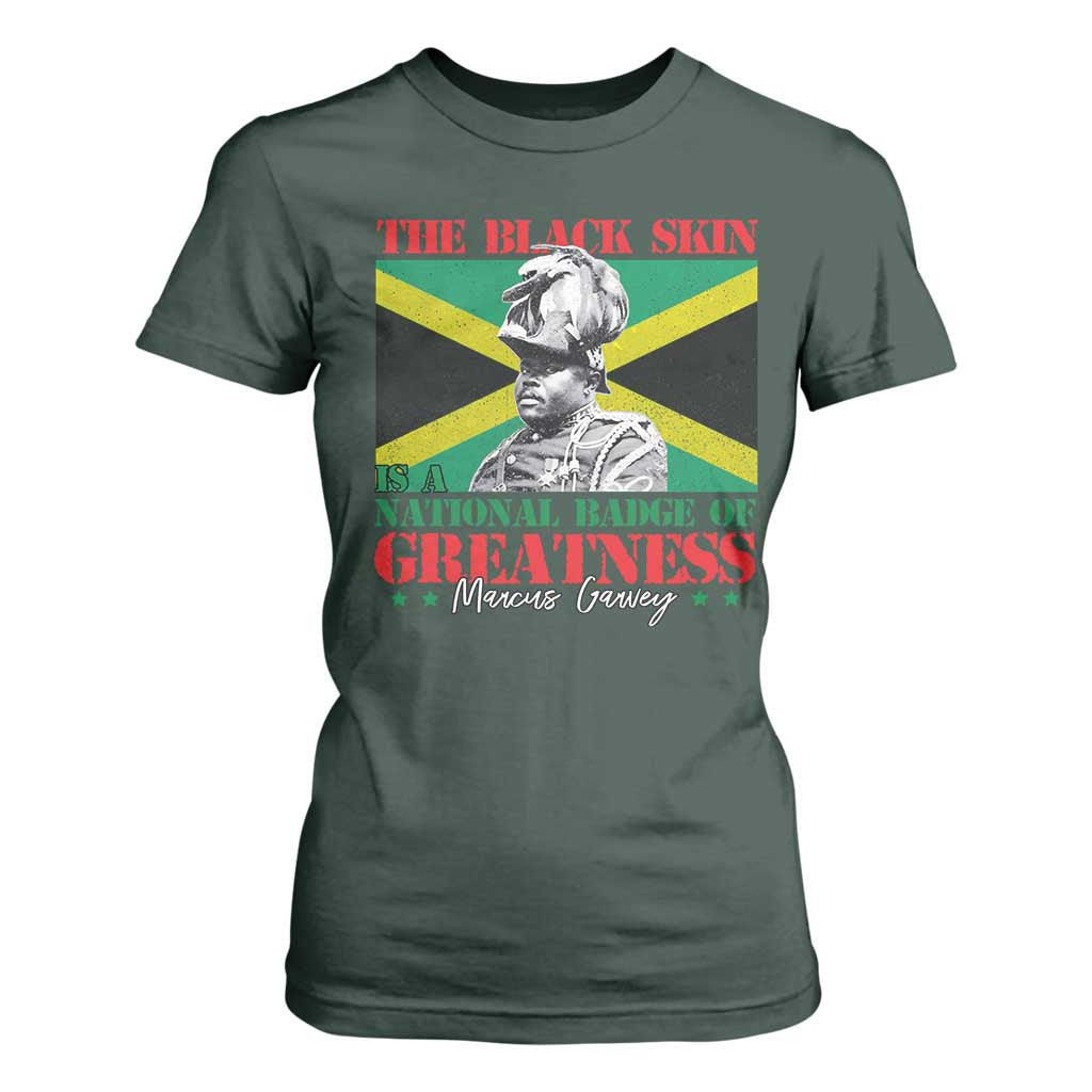 Marcus Garvey T Shirt For Women The Black Skin Is A National Badge Of Greatness Jamaican Flag TS09 Dark Forest Green Print Your Wear