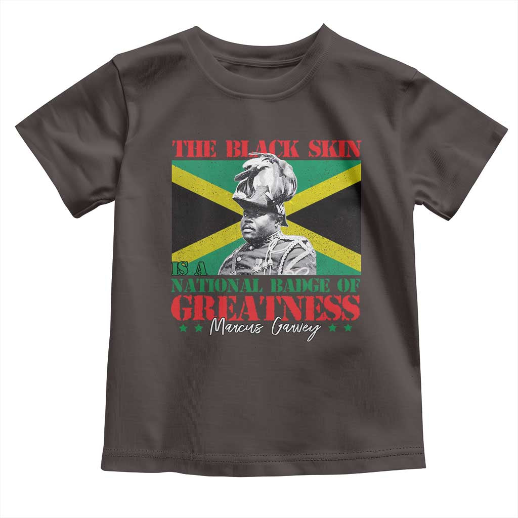Marcus Garvey Toddler T Shirt The Black Skin Is A National Badge Of Greatness Jamaican Flag TS09 Dark Chocolate Print Your Wear