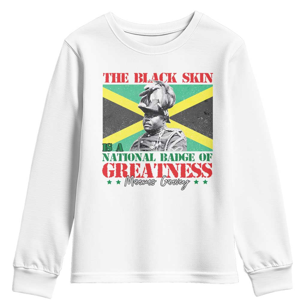 Marcus Garvey Youth Sweatshirt The Black Skin Is A National Badge Of Greatness Jamaican Flag TS09 White Print Your Wear
