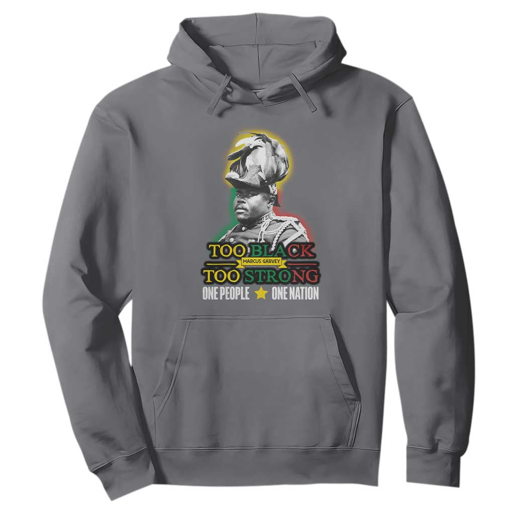 Marcus Garvey Hoodie Too Black Too Strong One People One Nation TS09 Charcoal Print Your Wear