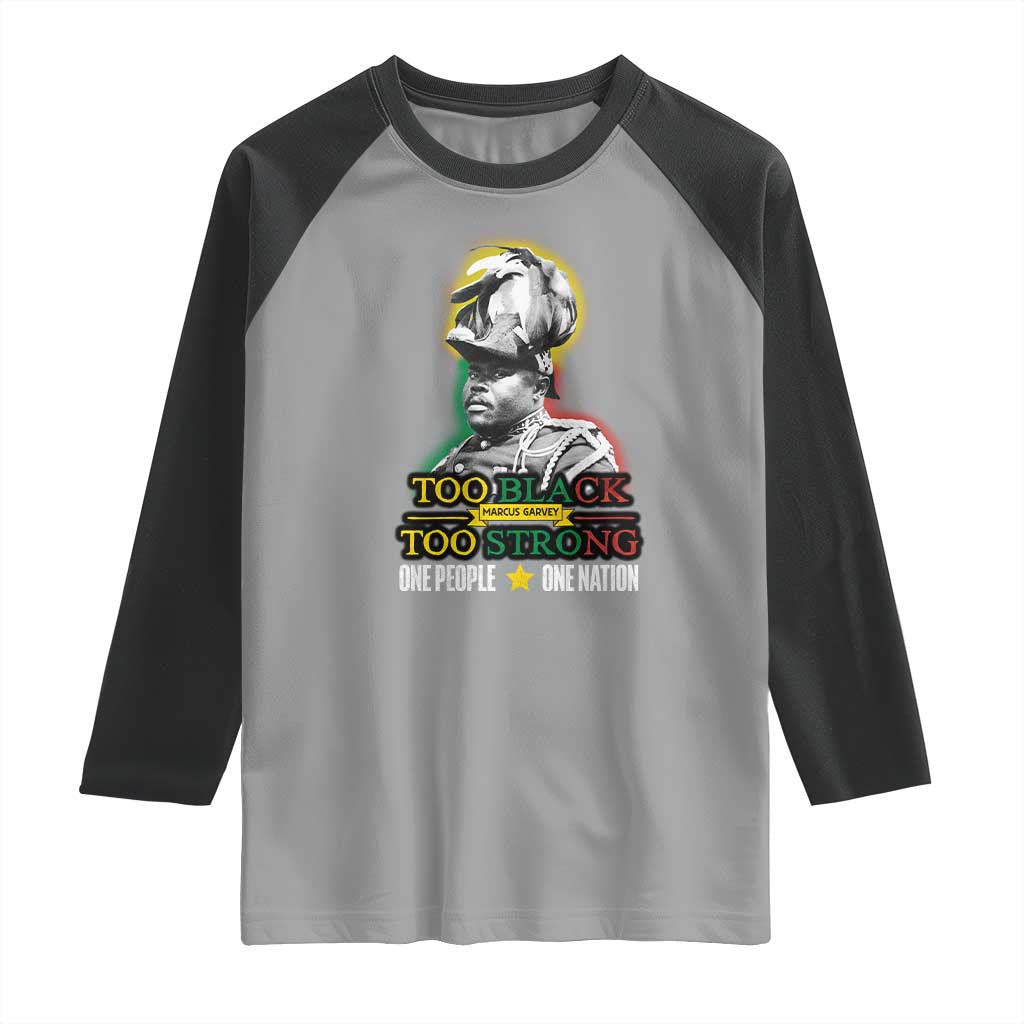 Marcus Garvey Raglan Shirt Too Black Too Strong One People One Nation TS09 Sport Gray Black Print Your Wear