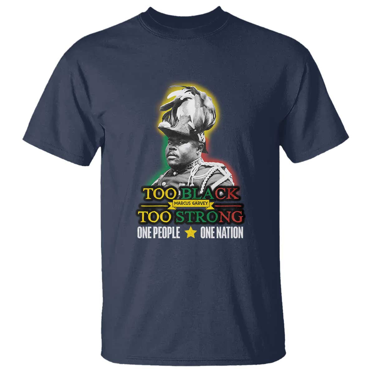 Marcus Garvey T Shirt Too Black Too Strong One People One Nation TS09 Navy Print Your Wear