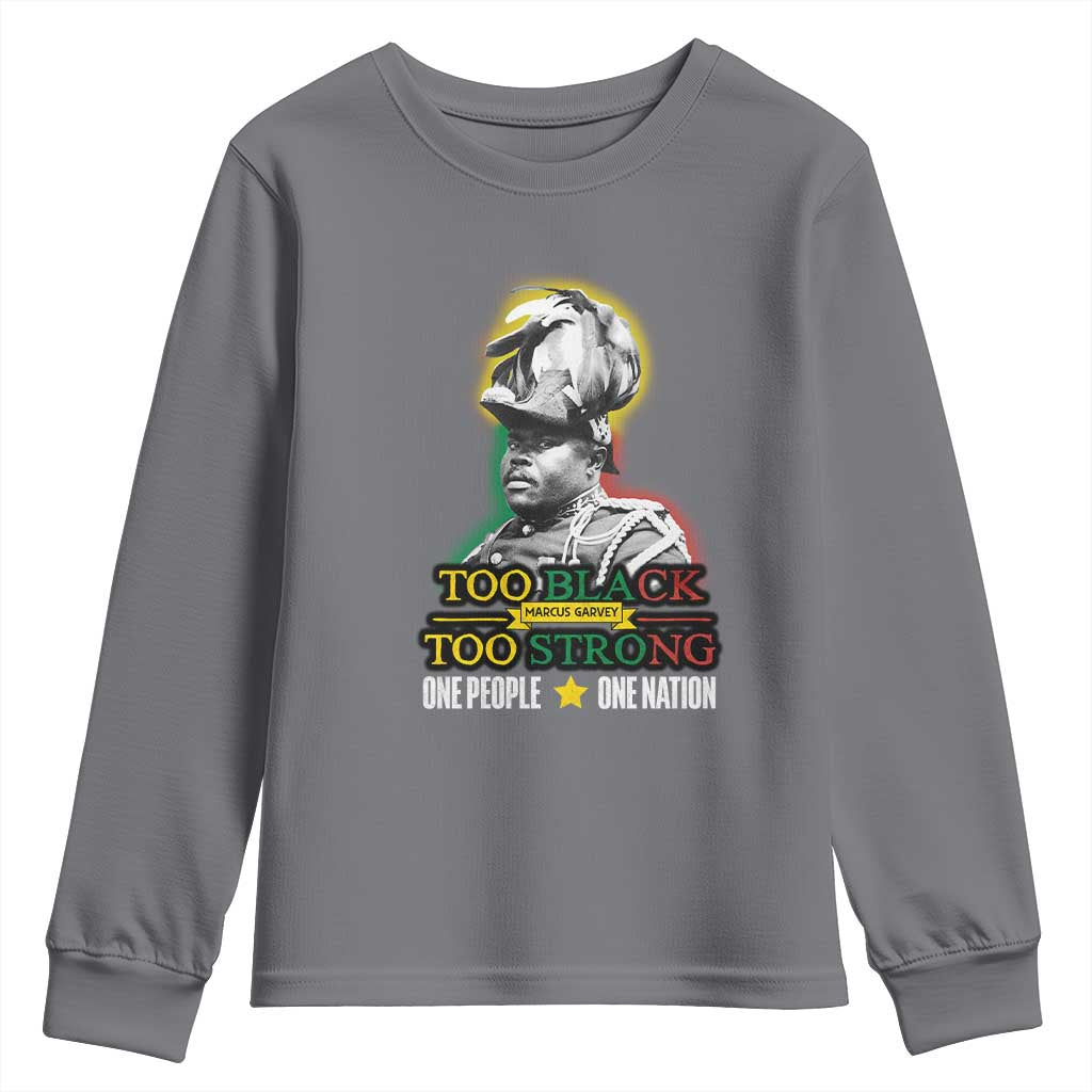 Marcus Garvey Youth Sweatshirt Too Black Too Strong One People One Nation TS09 Charcoal Print Your Wear