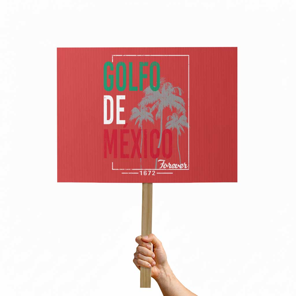 Golfo De Mexico Forever Protest Sign Mexican Gulf Culture Heritage 1672 TS09 Horizontal 18" × 24" Red Print Your Wear