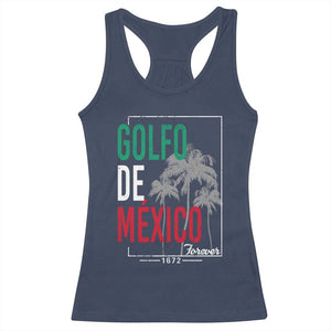 Golfo De Mexico Forever Racerback Tank Top Mexican Gulf Culture Heritage 1672 TS09 Navy Print Your Wear