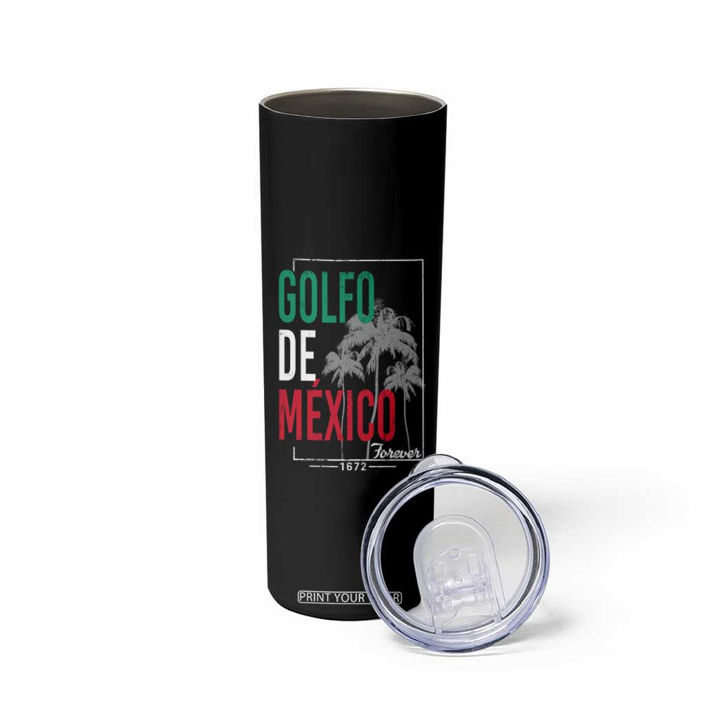 Golfo De Mexico Forever Skinny Tumbler Mexican Gulf Culture Heritage 1672 TS09 Print Your Wear