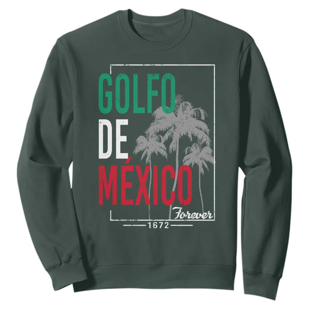Golfo De Mexico Forever Sweatshirt Mexican Gulf Culture Heritage 1672 TS09 Dark Forest Green Print Your Wear