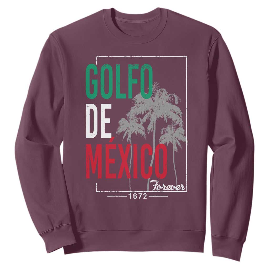 Golfo De Mexico Forever Sweatshirt Mexican Gulf Culture Heritage 1672 TS09 Maroon Print Your Wear