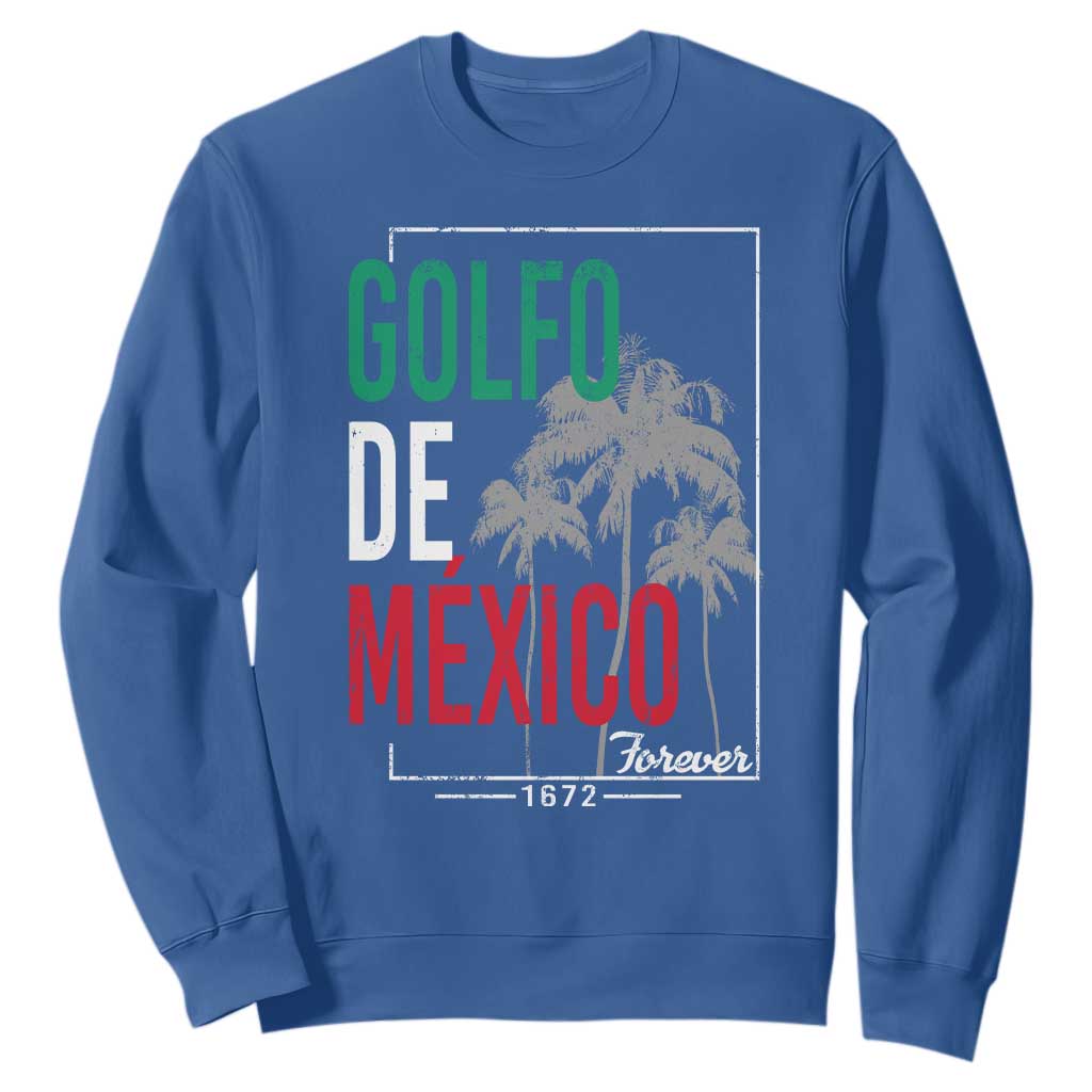 Golfo De Mexico Forever Sweatshirt Mexican Gulf Culture Heritage 1672 TS09 Royal Blue Print Your Wear