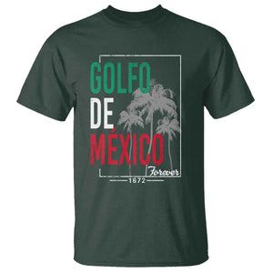 Golfo De Mexico Forever T Shirt Mexican Gulf Culture Heritage 1672 TS09 Dark Forest Green Print Your Wear