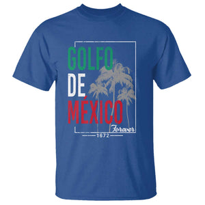 Golfo De Mexico Forever T Shirt Mexican Gulf Culture Heritage 1672 TS09 Royal Blue Print Your Wear