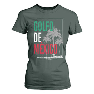 Golfo De Mexico Forever T Shirt For Women Mexican Gulf Culture Heritage 1672 TS09 Dark Forest Green Print Your Wear