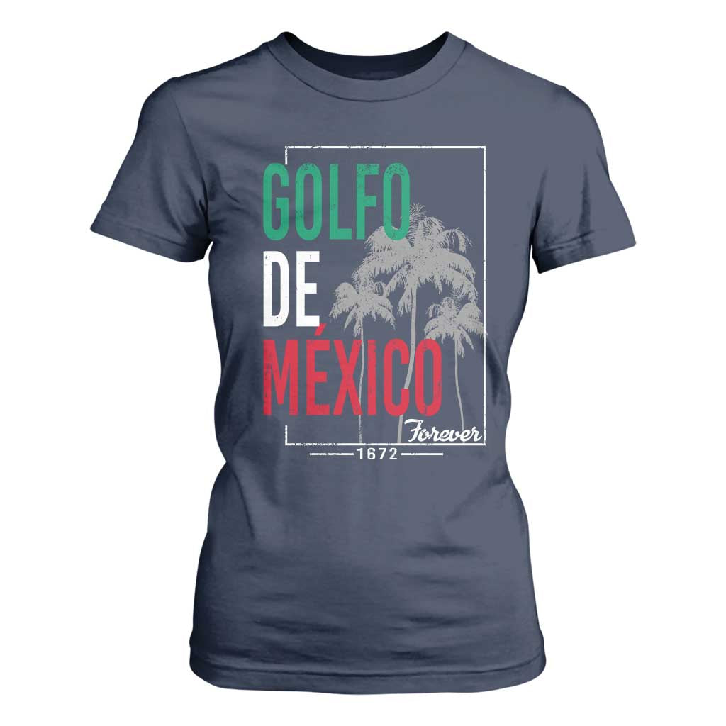 Golfo De Mexico Forever T Shirt For Women Mexican Gulf Culture Heritage 1672 TS09 Navy Print Your Wear