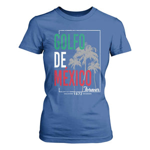 Golfo De Mexico Forever T Shirt For Women Mexican Gulf Culture Heritage 1672 TS09 Royal Blue Print Your Wear